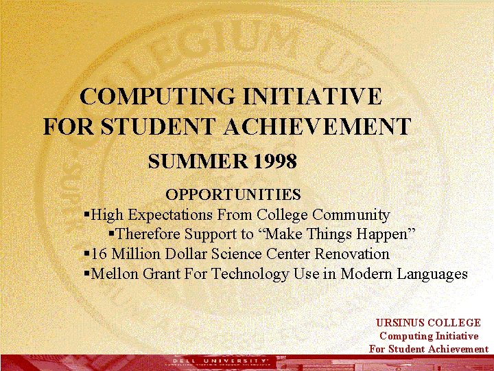  COMPUTING INITIATIVE FOR STUDENT ACHIEVEMENT SUMMER 1998 OPPORTUNITIES §High Expectations From College Community