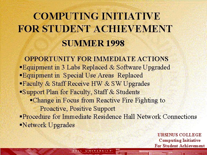  COMPUTING INITIATIVE FOR STUDENT ACHIEVEMENT SUMMER 1998 OPPORTUNITY FOR IMMEDIATE ACTIONS §Equipment in