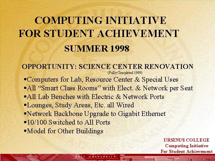  COMPUTING INITIATIVE FOR STUDENT ACHIEVEMENT SUMMER 1998 OPPORTUNITY: SCIENCE CENTER RENOVATION (Fully Completed