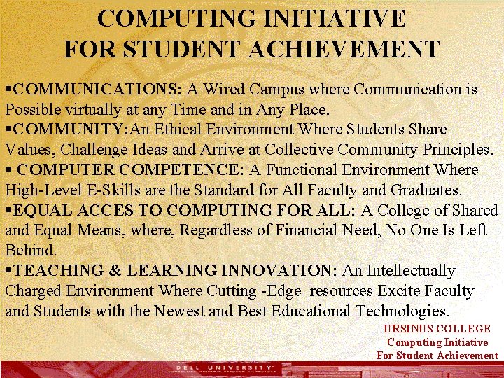 COMPUTING INITIATIVE FOR STUDENT ACHIEVEMENT §COMMUNICATIONS: A Wired Campus where Communication is Possible virtually