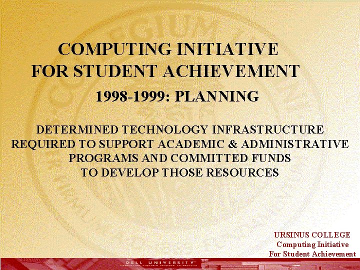  COMPUTING INITIATIVE FOR STUDENT ACHIEVEMENT 1998 -1999: PLANNING DETERMINED TECHNOLOGY INFRASTRUCTURE REQUIRED TO