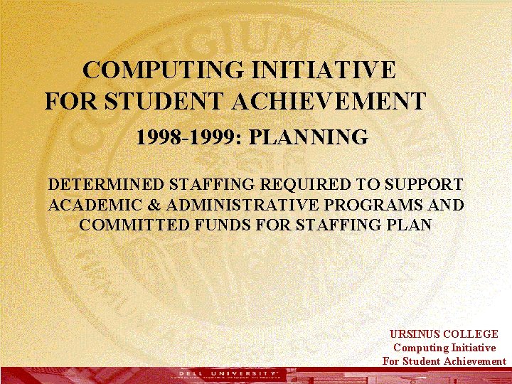  COMPUTING INITIATIVE FOR STUDENT ACHIEVEMENT 1998 -1999: PLANNING DETERMINED STAFFING REQUIRED TO SUPPORT