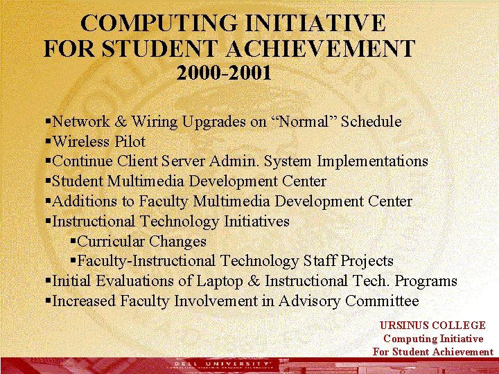  COMPUTING INITIATIVE FOR STUDENT ACHIEVEMENT 2000 -2001 §Network & Wiring Upgrades on “Normal”