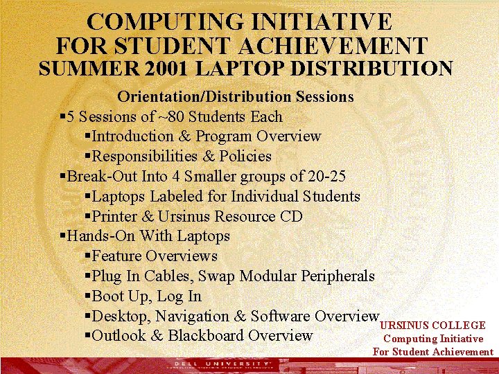  COMPUTING INITIATIVE FOR STUDENT ACHIEVEMENT SUMMER 2001 LAPTOP DISTRIBUTION Orientation/Distribution Sessions § 5