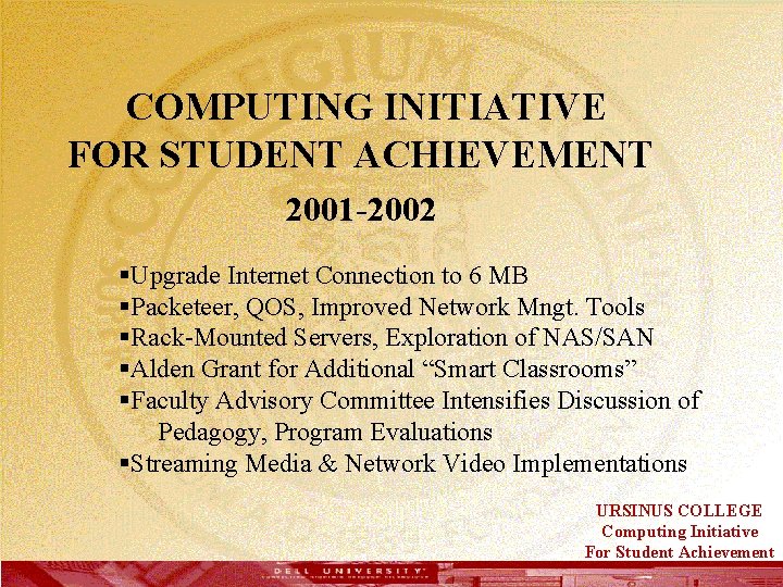  COMPUTING INITIATIVE FOR STUDENT ACHIEVEMENT 2001 -2002 §Upgrade Internet Connection to 6 MB