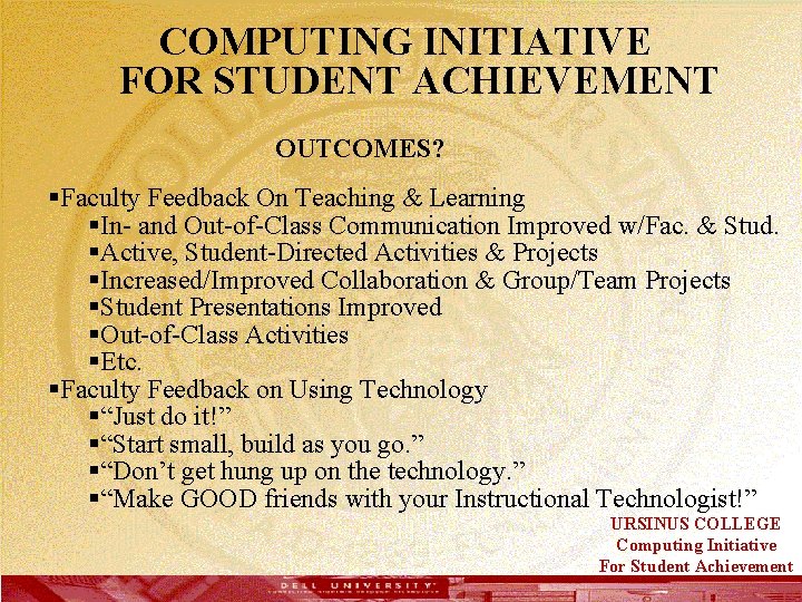  COMPUTING INITIATIVE FOR STUDENT ACHIEVEMENT OUTCOMES? §Faculty Feedback On Teaching & Learning §In-
