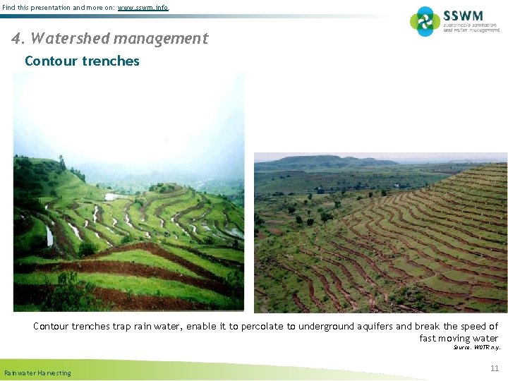 Find this presentation and more on: www. sswm. info. 4. Watershed management Contour trenches