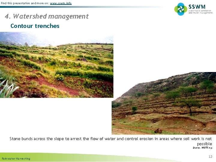 Find this presentation and more on: www. sswm. info. 4. Watershed management Contour trenches
