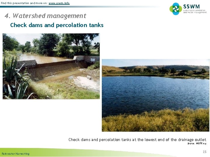 Find this presentation and more on: www. sswm. info. 4. Watershed management Check dams
