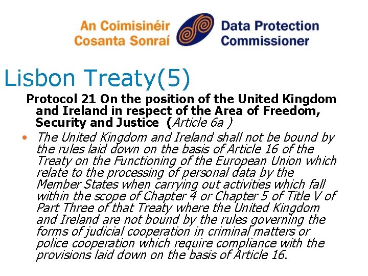 Lisbon Treaty(5) Protocol 21 On the position of the United Kingdom and Ireland in