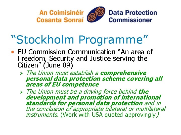 “Stockholm Programme” • EU Commission Communication “An area of Freedom, Security and Justice serving