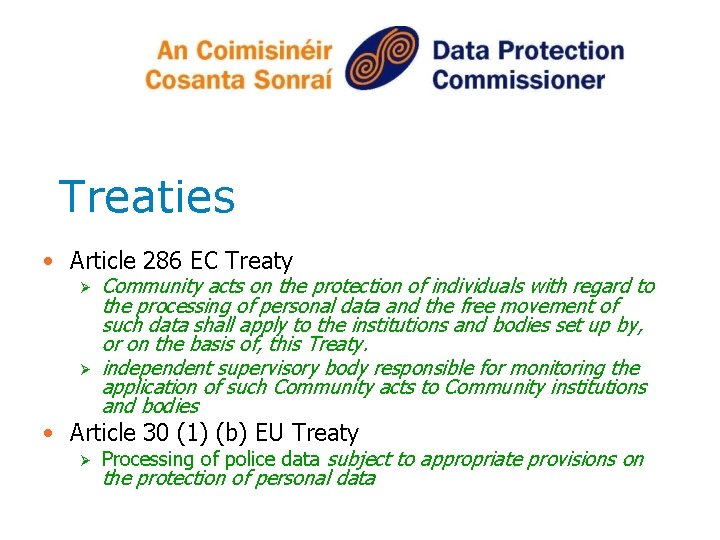 Treaties • Article 286 EC Treaty Ø Ø Community acts on the protection of