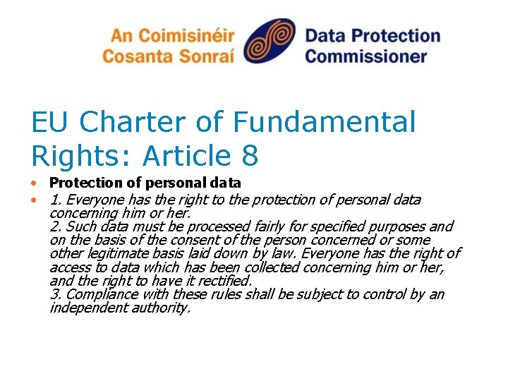 EU Charter of Fundamental Rights: Article 8 • Protection of personal data • 1.