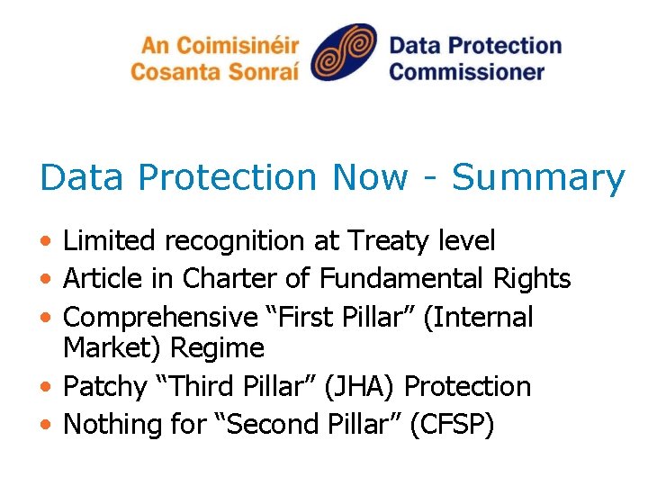 Data Protection Now - Summary • Limited recognition at Treaty level • Article in