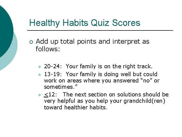 Healthy Habits Quiz Scores ¡ Add up total points and interpret as follows: l