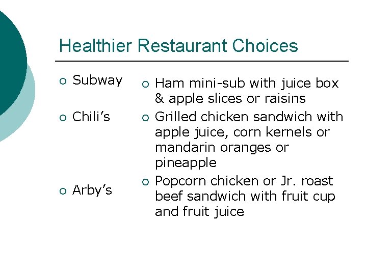 Healthier Restaurant Choices ¡ Subway ¡ ¡ Chili’s ¡ ¡ Arby’s ¡ Ham mini-sub