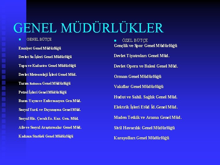 GENEL MÜDÜRLÜKLER n GENEL BÜTÇE Emniyet Genel Müdürlüğü ÖZEL BÜTÇE Gençlik ve Spor Genel