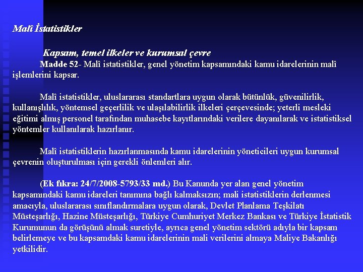 Malî İstatistikler Kapsam, temel ilkeler ve kurumsal çevre Madde 52 - Malî istatistikler, genel