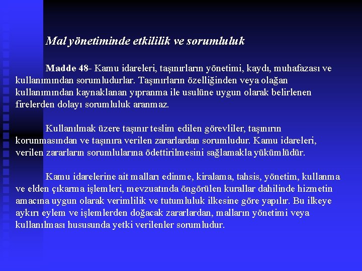  Mal yönetiminde etkililik ve sorumluluk Madde 48 - Kamu idareleri, taşınırların yönetimi, kaydı,