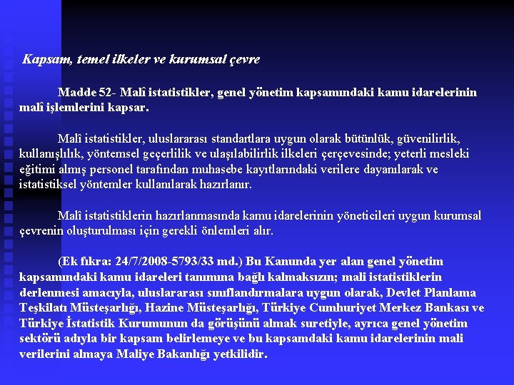  Kapsam, temel ilkeler ve kurumsal çevre Madde 52 - Malî istatistikler, genel yönetim