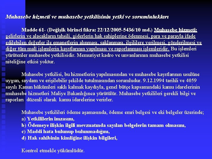 Muhasebe hizmeti ve muhasebe yetkilisinin yetki ve sorumlulukları Madde 61 - (Değişik birinci fıkra: