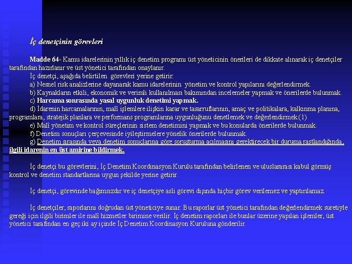  İç denetçinin görevleri Madde 64 - Kamu idarelerinin yıllık iç denetim programı üst