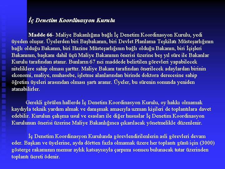  İç Denetim Koordinasyon Kurulu Madde 66 - Maliye Bakanlığına bağlı İç Denetim Koordinasyon