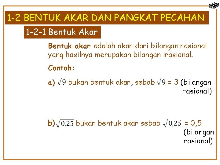 1 -2 BENTUK AKAR DAN PANGKAT PECAHAN 1 -2 -1 Bentuk Akar Bentuk akar