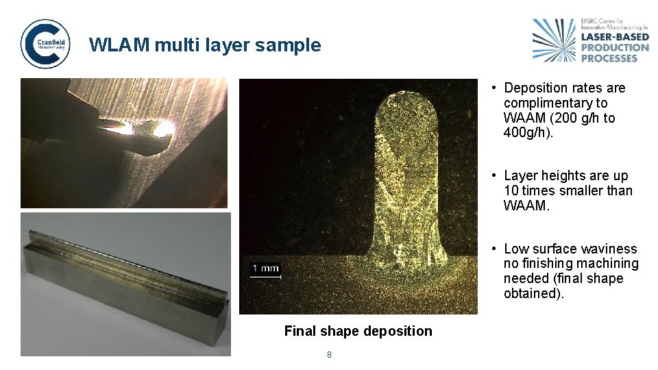 WLAM multi layer sample • Deposition rates are complimentary to WAAM (200 g/h to