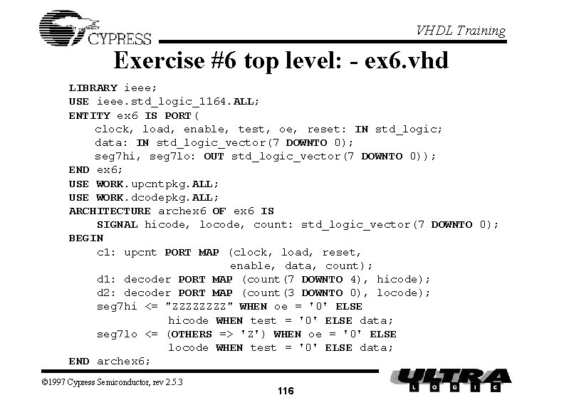 VHDL Training Exercise #6 top level: - ex 6. vhd LIBRARY ieee; USE ieee.