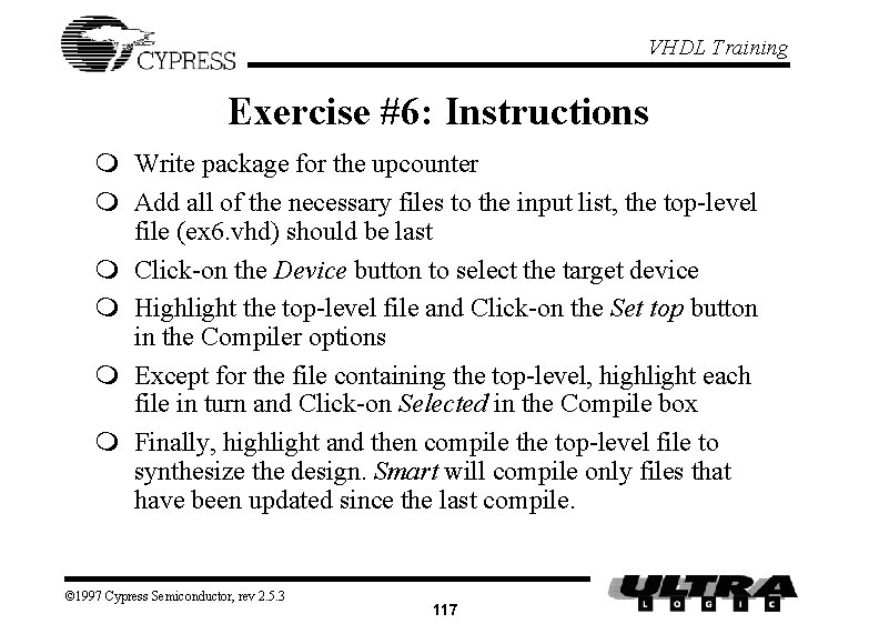 VHDL Training Exercise #6: Instructions m Write package for the upcounter m Add all