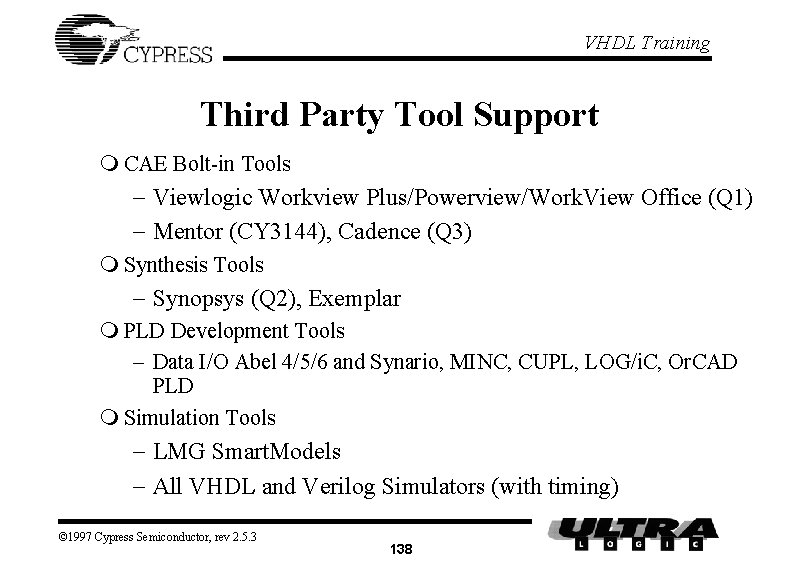 VHDL Training Third Party Tool Support m CAE Bolt-in Tools - Viewlogic Workview Plus/Powerview/Work.