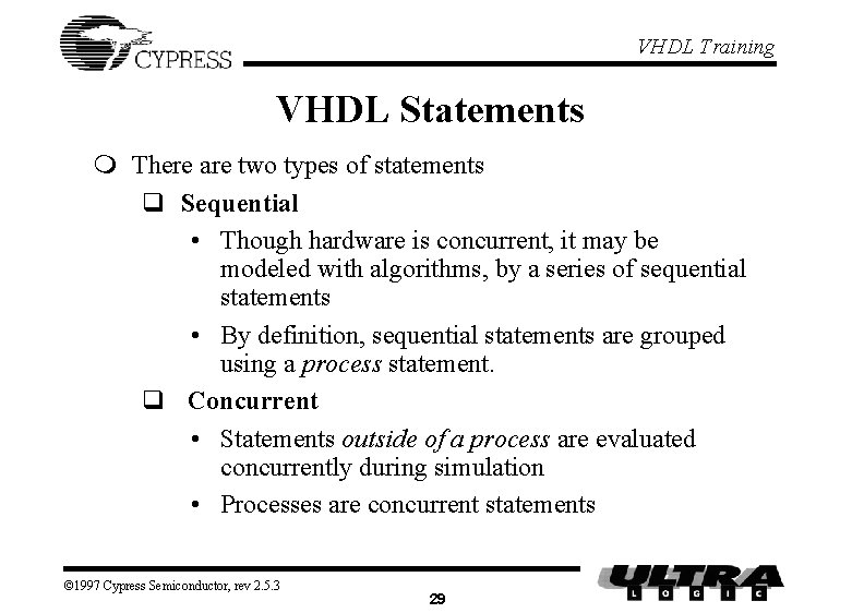 VHDL Training VHDL Statements m There are two types of statements q Sequential •