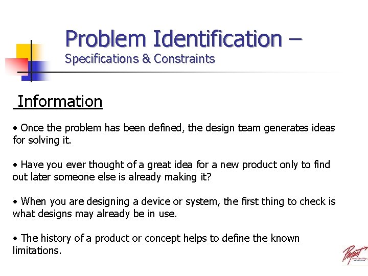 Problem Identification – Specifications & Constraints Information • Once the problem has been defined,