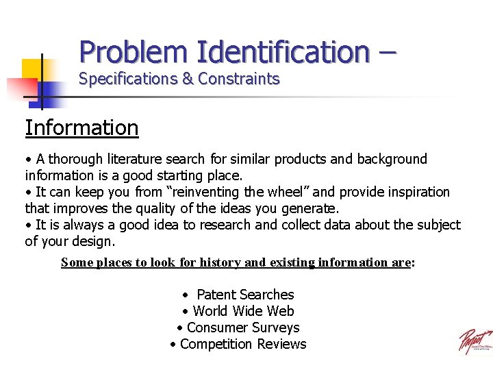 Problem Identification – Specifications & Constraints Information • A thorough literature search for similar