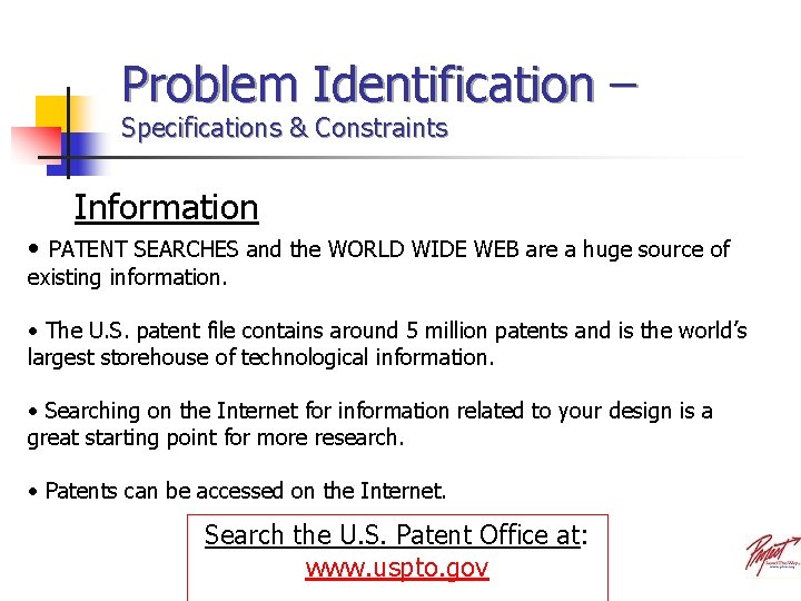 Problem Identification – Specifications & Constraints Information • PATENT SEARCHES and the WORLD WIDE