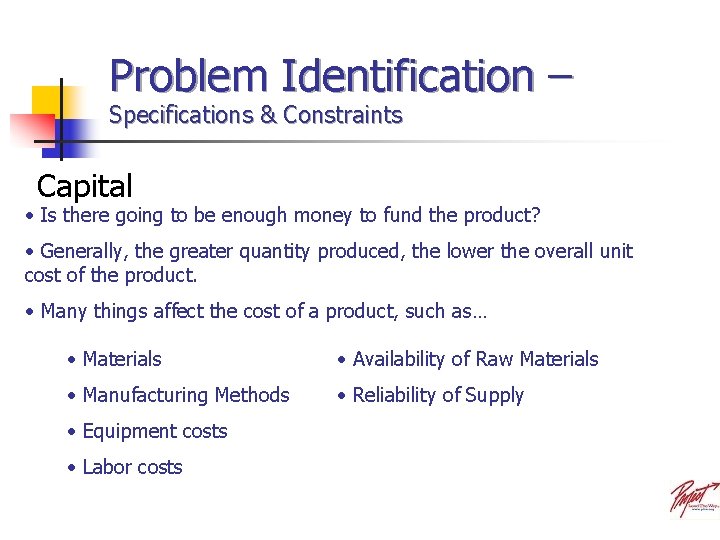 Problem Identification – Specifications & Constraints Capital • Is there going to be enough