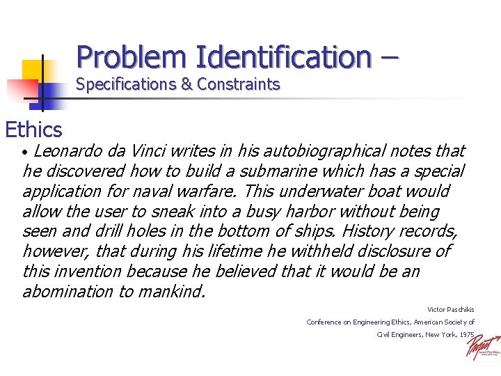 Problem Identification – Specifications & Constraints Ethics Leonardo da Vinci writes in his autobiographical