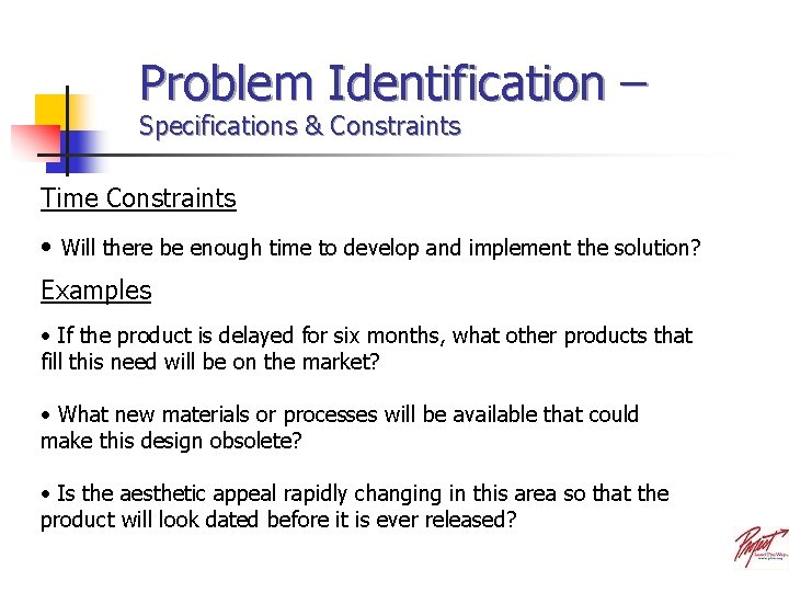 Problem Identification – Specifications & Constraints Time Constraints • Will there be enough time