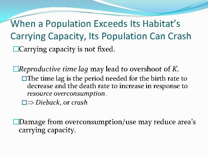 When a Population Exceeds Its Habitat’s Carrying Capacity, Its Population Can Crash �Carrying capacity