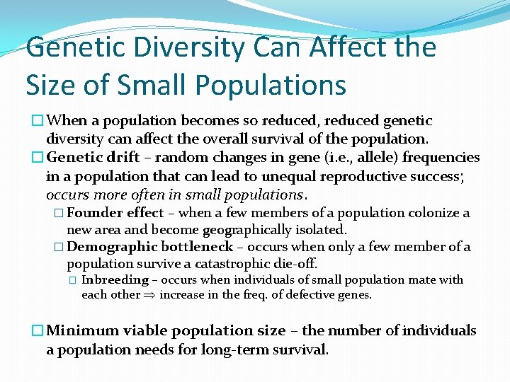 Genetic Diversity Can Affect the Size of Small Populations �When a population becomes so