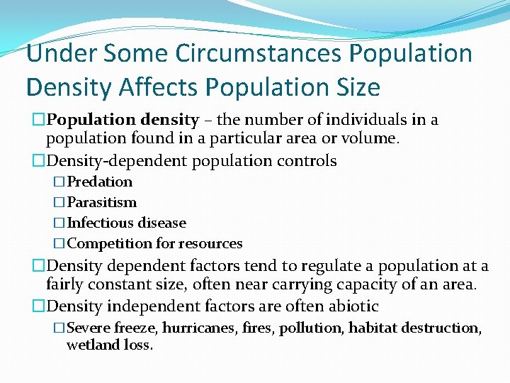 Under Some Circumstances Population Density Affects Population Size �Population density – the number of