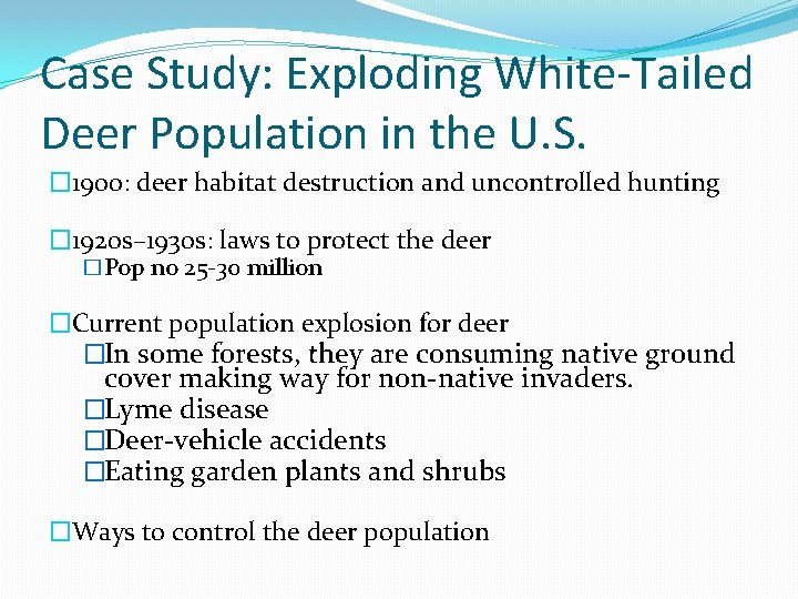 Case Study: Exploding White-Tailed Deer Population in the U. S. � 1900: deer habitat