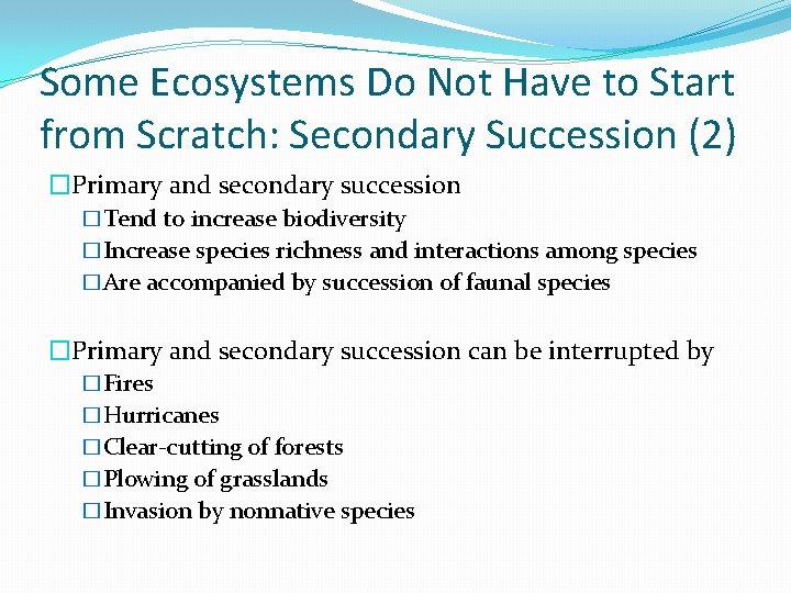 Some Ecosystems Do Not Have to Start from Scratch: Secondary Succession (2) �Primary and