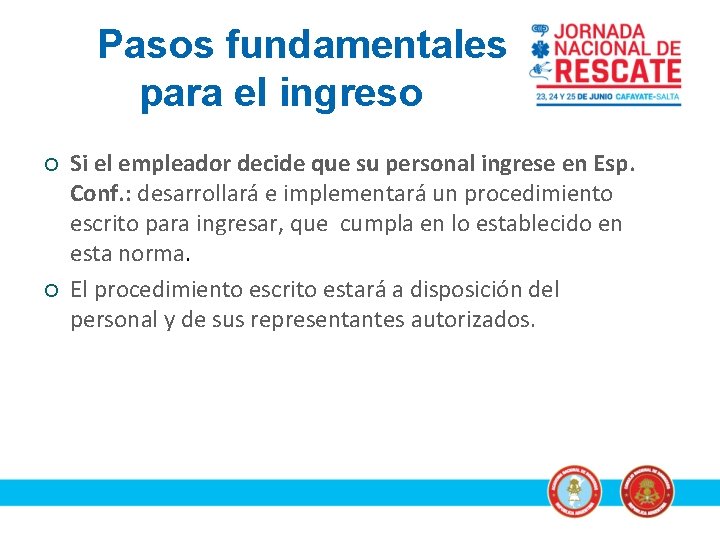 Pasos fundamentales para el ingreso ¡ ¡ Si el empleador decide que su personal