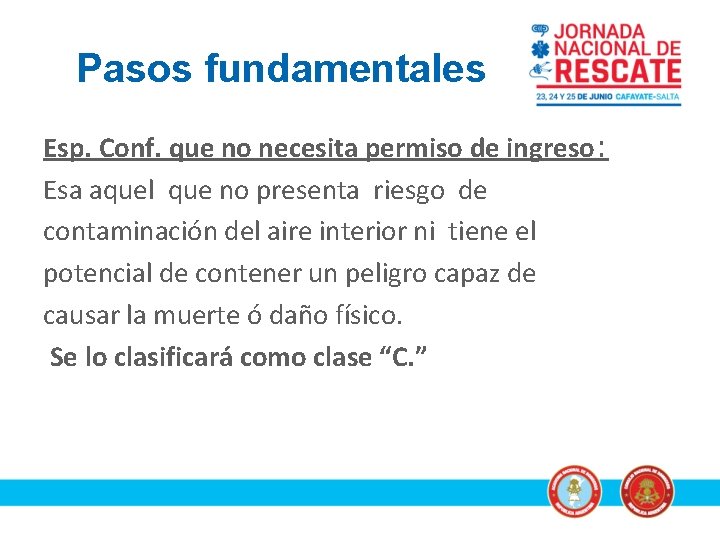 Pasos fundamentales Esp. Conf. que no necesita permiso de ingreso: Esa aquel que no
