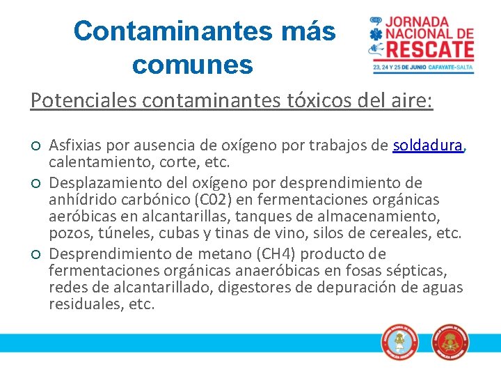 Contaminantes más comunes Potenciales contaminantes tóxicos del aire: ¡ ¡ ¡ Asfixias por ausencia