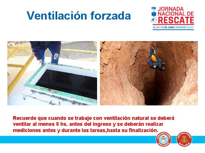 Ventilación forzada Recuerde que cuando se trabaje con ventilación natural se deberá ventilar al