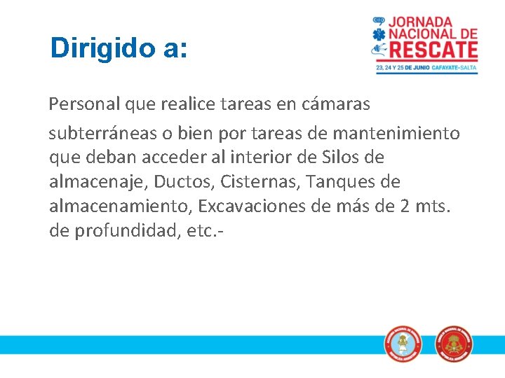 Dirigido a: Personal que realice tareas en cámaras subterráneas o bien por tareas de