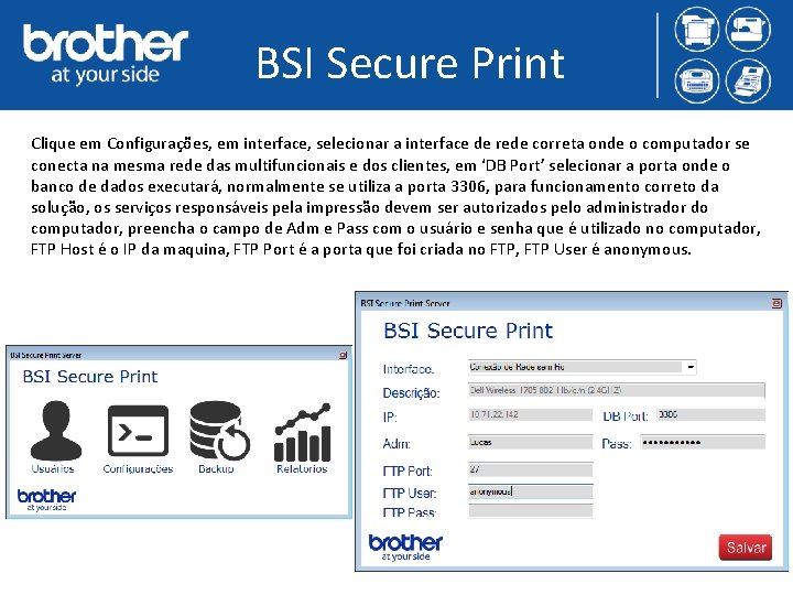 BSI Secure Print Clique em Configurações, em interface, selecionar a interface de rede correta